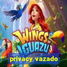 privacy vazado